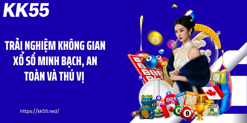 Trải nghiệm không gian xổ số minh bạch, an toàn và thú vị